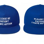Best Please Be Patient I Have Autism Hat