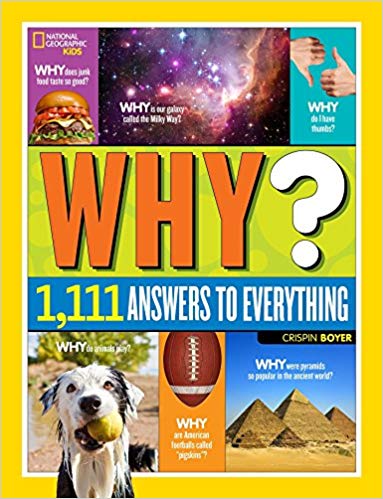 National Geographic Kids Why? Over 1,111 Answers to Everything
