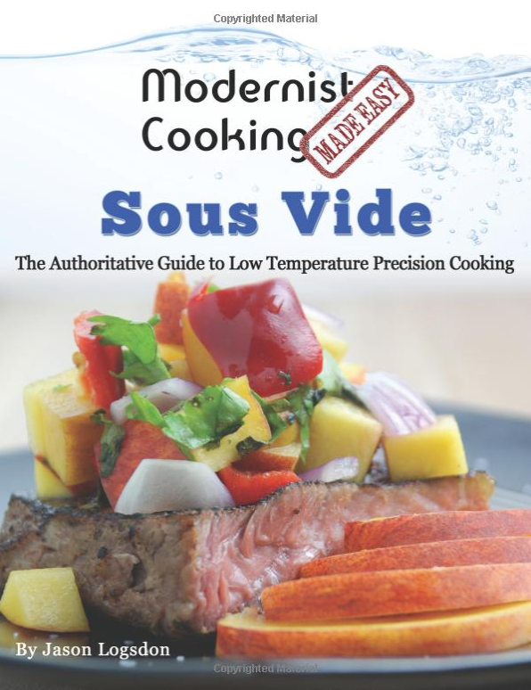 Modernist Cooking Made Easy: Sous Vide: The Authoritative Guide to Low-Temperature Precision Cooking