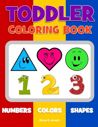 Toddler Coloring Book. Numbers Colors Shapes: Baby Activity Book​